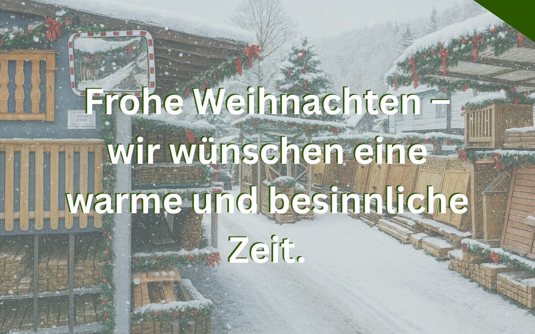 Weihnachtsgrüße und Dank für erfolgreiche Holz-im-Garten Projekte in Engelskirchen